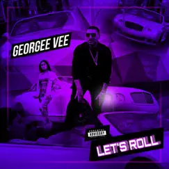 Let's Roll - Single by Georgee Vee album reviews, ratings, credits