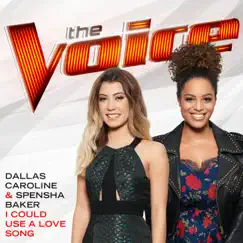 I Could Use a Love Song (The Voice Performance) - Single by Dallas Caroline & Spensha Baker album reviews, ratings, credits