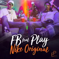 Nike Original (feat. Play) - Single by FB album reviews, ratings, credits