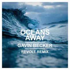 Oceans Away (Remix) - Single by Gavin Becker & reVolt album reviews, ratings, credits