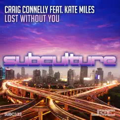 Lost Without You (feat. Kate Miles) [Extended Mix] Song Lyrics