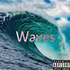 Waves - Single album lyrics, reviews, download