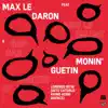 Monin'Guetin (Remixes) [feat. Joey le Soldat & Gan Gah] - EP album lyrics, reviews, download