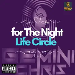 For the Night / Life Circle - Single by Gemini Chris album reviews, ratings, credits
