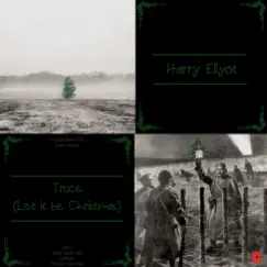 Truce (Let It Be Christmas) - Single by Harry Ellyot album reviews, ratings, credits