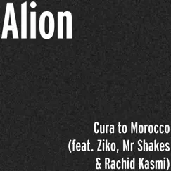 Cura to Morocco (feat. Ziko, Mr Shakes & Rachid Kasmi) Song Lyrics