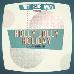 Holly Jolly Holiday - EP by Not Fade Away album reviews, ratings, credits