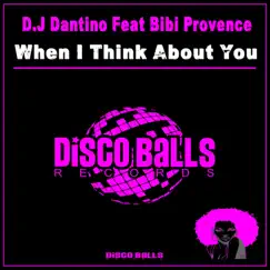 When I Think About You (feat. Bibi Provence) Song Lyrics