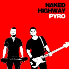 Pyro - Single by Naked Highway album reviews, ratings, credits