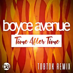 Time After Time (Tobtok Remix) - Single by Boyce Avenue, Megan Davies, Jaclyn Davies & Tobtok album reviews, ratings, credits