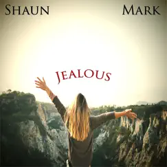 Jealous (feat. Ida Carlsson) [Radio Edit] - Single by Shaun Mark album reviews, ratings, credits