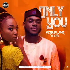 Only You (feat. Efya) - Single by Kobla Jnr album reviews, ratings, credits