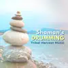 Shaman's Drumming - Tribal Harvest Music album lyrics, reviews, download