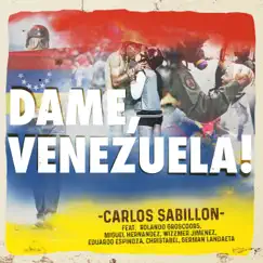 Dame, Venezuela (feat. Rolando Groscoors, Miguel Hernandez, Wizzmer Jimenez, Eduardo Espinoza, Christabel & German Landaeta) Song Lyrics