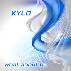 What About Us - Single by Kylo album reviews, ratings, credits