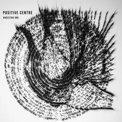 Ancestor One - EP by Positive Centre album reviews, ratings, credits