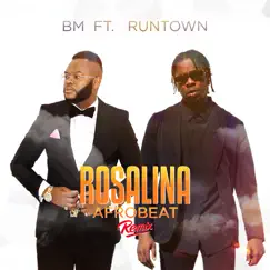 Rosalina (Afrobeat Remix) [feat. Runtown] - Single by B.M. album reviews, ratings, credits