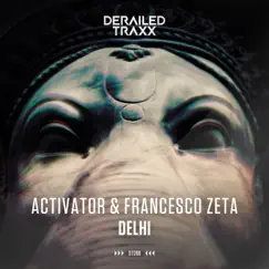 Delhi - Single by Activator & Francesco Zeta album reviews, ratings, credits