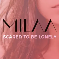 Scared to Be Lonely (Acoustic Cover) - Single by Milaa album reviews, ratings, credits