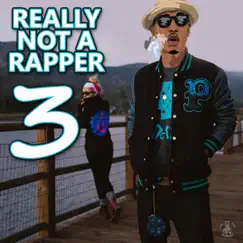 Really Not a Rapper 3 by Montana Montana Montana album reviews, ratings, credits
