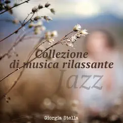Collezione di musica rilassante (Jazz) by Giorgia Stella album reviews, ratings, credits