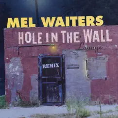 Hole In the Wall Remix by Mel Waiters album reviews, ratings, credits