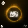 We Are Stardust - Single album lyrics, reviews, download