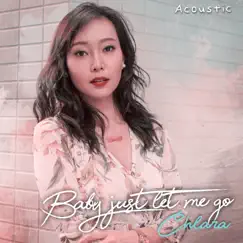 Baby Just Let Me Go (Acoustic) - Single by Chlara album reviews, ratings, credits