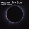 Awaken My Soul - Single album lyrics, reviews, download