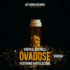Ovadose (feat. Kaotic Klique) - Single by Kritical Distrezz album reviews, ratings, credits