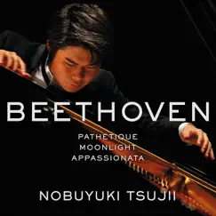 Beethoven:《悲愴》《月光》《熱情》 by Nobuyuki Tsujii album reviews, ratings, credits