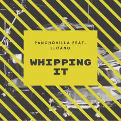 Whipping It (feat. ElCano) Song Lyrics