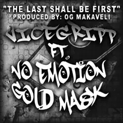 The Last Shall Be First (feat. No Emotion Gold Mask) Song Lyrics