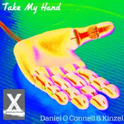 Take My Hand - EP by Kinzel & Daniel O Connell album reviews, ratings, credits