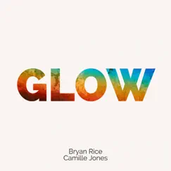 Glow - Single by Bryan Rice & Camille Jones album reviews, ratings, credits