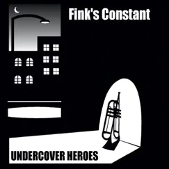 Undercover Heroes by Fink's Constant album reviews, ratings, credits