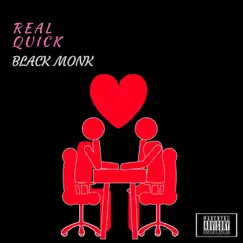 Real Quick - Single by Black Monk album reviews, ratings, credits