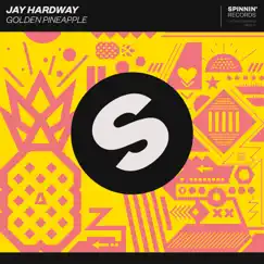Golden Pineapple - Single by Jay Hardway album reviews, ratings, credits