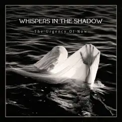 The Urgency of Now by Whispers In the Shadow album reviews, ratings, credits