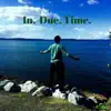 In. Due. Time. - EP album lyrics, reviews, download