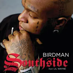 Southside (feat. Lil Wayne) - Single by Birdman album reviews, ratings, credits