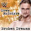 WWE: Broken Dreams (Drew McIntyre) [feat. Shaman's Harvest] - Single album lyrics, reviews, download