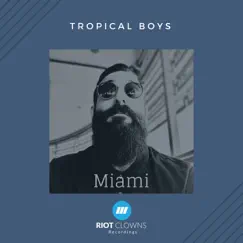 Miami by Tropical Boys album reviews, ratings, credits