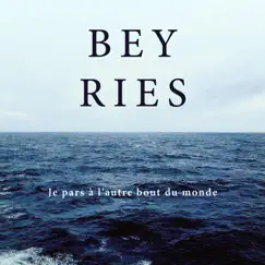 Je pars à l'autre bout du monde - Single by Beyries album reviews, ratings, credits