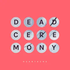 Heartache - Single by Dead Ceremony album reviews, ratings, credits