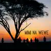Mimi Na Wewe - Single album lyrics, reviews, download