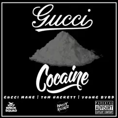 Gucci Cocaine (feat. Gucci Mane & Tom Hackett) - Single by Young Byrd album reviews, ratings, credits