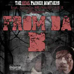 From Da B (feat. Jmurda, KB, Noonis, Lil E & Philmore) - Single by The Real Parker Brothers album reviews, ratings, credits