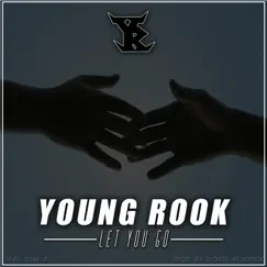 Let You Go (feat. Tone P) - Single by Young Rook album reviews, ratings, credits