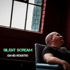 Silent Scream - EP by David Roustio album reviews, ratings, credits